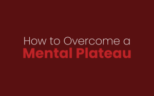 how to overcome a mental plateau