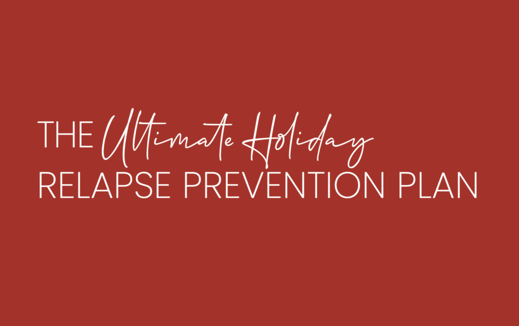 The Ultimate Holiday Relapse Prevention Plan Worksheet